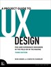 A Project Guide to UX: For User Experience Designers in the Field or in the Making, 3rd Edition