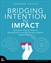 Bridging Intention to Outcomes: Measuring Real-World Outcomes for Digital Products